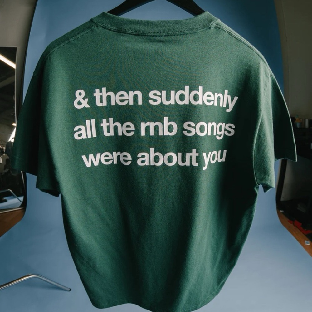 Train of Thought “& then suddenly all the rnb songs were about you” green shirt